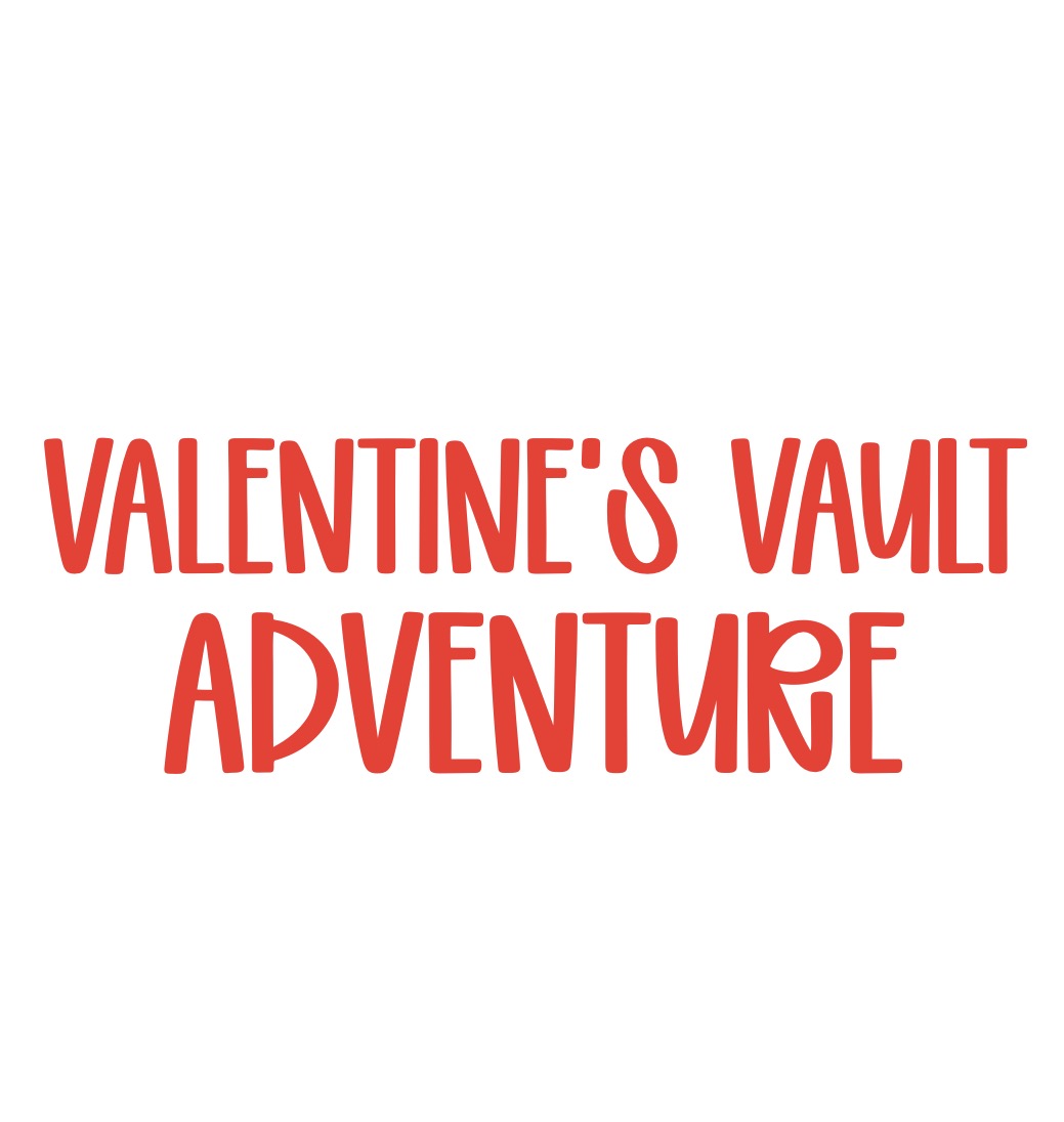 ADVENTURE | VALENTINEāS VAULT