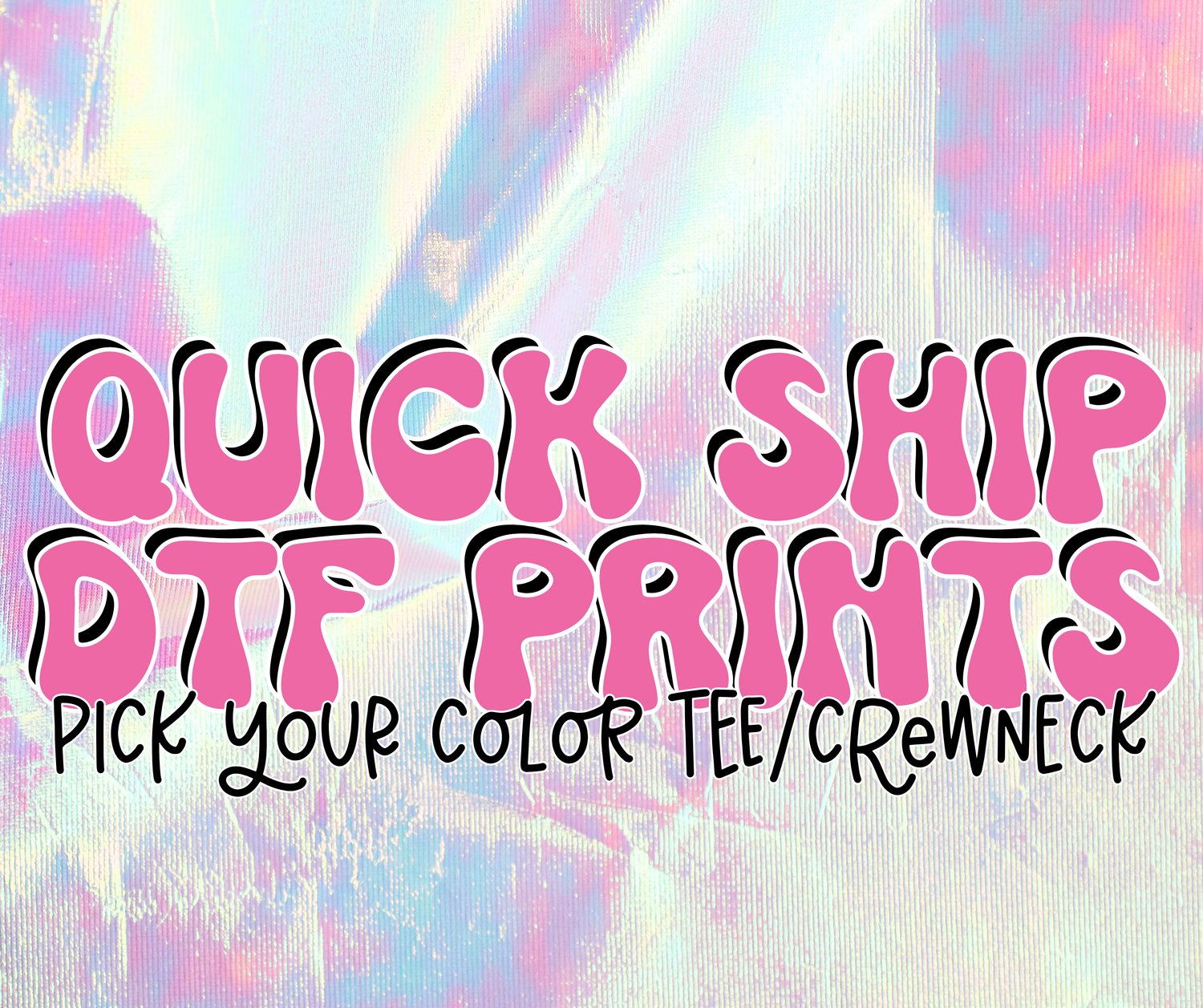 QUICK SHIP DTF PRINTS - pick your color tee/crew