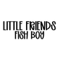 FISH BOY | LITTLE FRIENDS