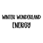 ENERGY | WINTER WONDERLAND