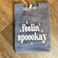 Feelin' Spookay Sweatshirt (RTS)