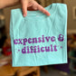 Expensive & Difficult Tee (RTS)