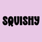 SQUISHY | SOLO BAMBOO DROP