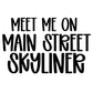 SKYLINER | MEET ME ON MAIN STREET