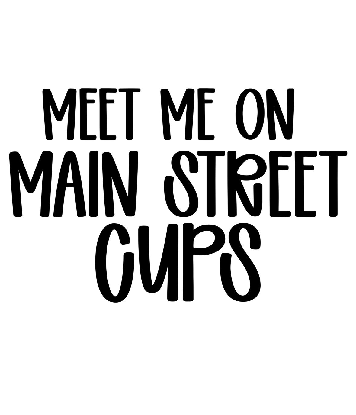 CUPS | MEET ME ON MAIN STREET