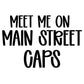 CAPS | MEET ME ON MAIN STREET