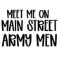 ARMY MEN | MEET ME ON MAIN STREET