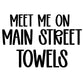 TOWELS | MEET ME ON MAIN STREET
