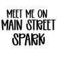 SPARK | MEET ME ON MAIN STREET