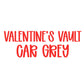 CAR GREY | VALENTINE’S VAULT