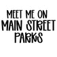 PARKS | MEET ME ON MAIN STREET