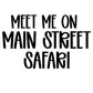 SAFARI | MEET ME ON MAIN STREET