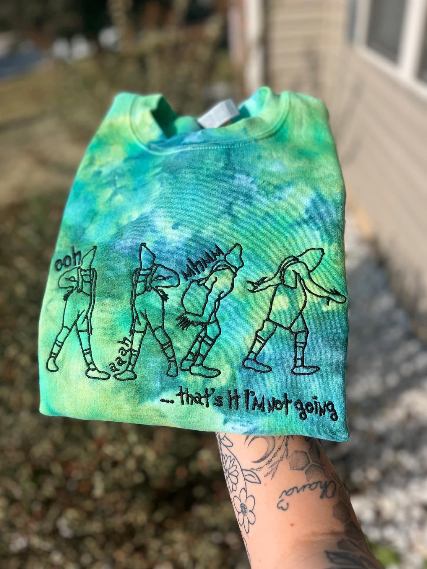 That’s it I’m not going - Embroidered hand dyed crewneck