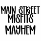 MAYHEM | MAIN STREET MISFITS