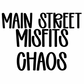 CHAOS | MAIN STREET MISFITS