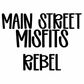REBEL | MAIN STREET MISFITS