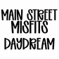 DAYDREAM | MAIN STREET MISFITS